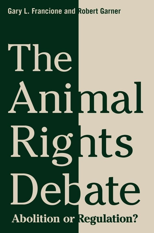 Animal Rights Debate: Abolition or Regulation?