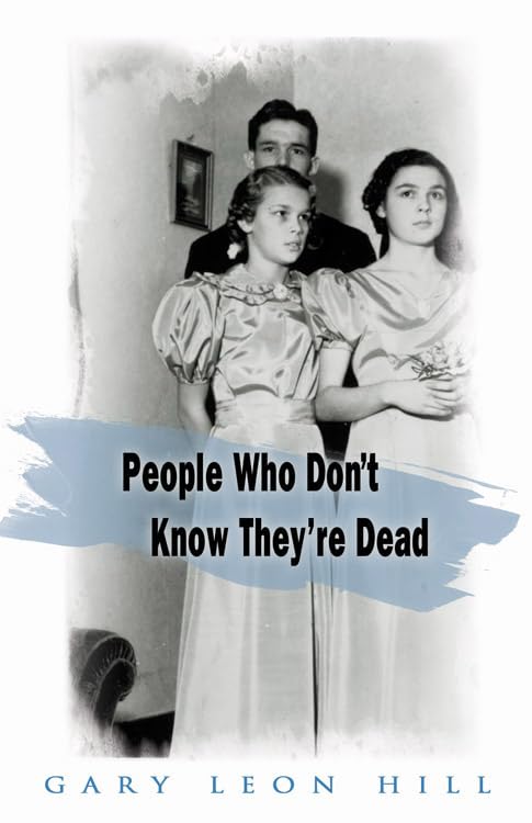 People Who Don't Know They're Dead: How They Attach Themselves to Unsuspecting Bystanders and What to Do About It book cover
