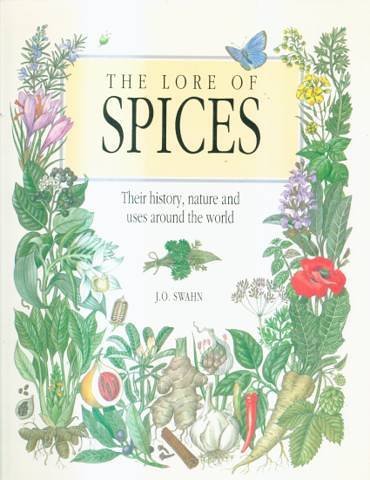 The Lore of Spices, Their History, Nature and Uses