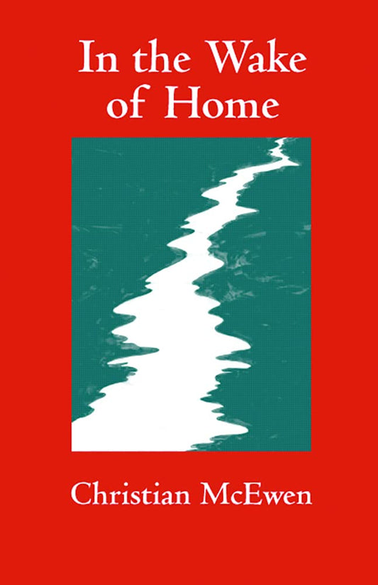 In the Wake of Home: Poems book cover