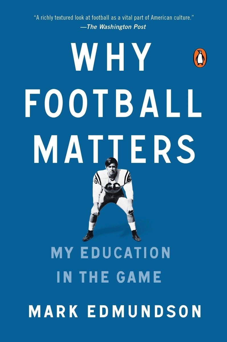 Why Football Matters: My Education in the Game