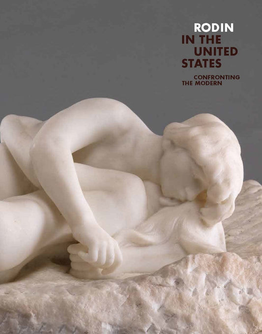 Rodin in the United States: Confronting the Modern book cover