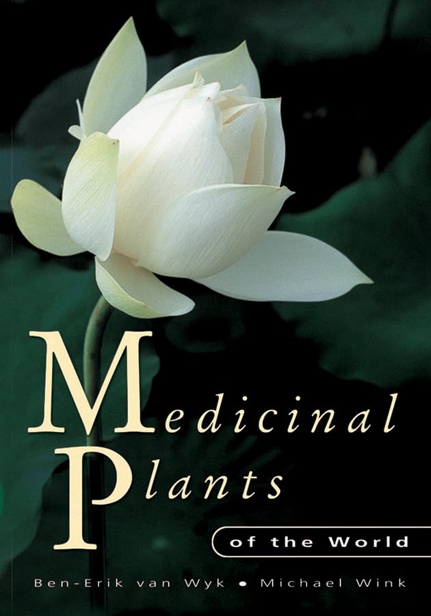 Medicinal Plants of the World: An Illustrated Scientific Guide to Important Medicinal Plants and Their Uses book cover