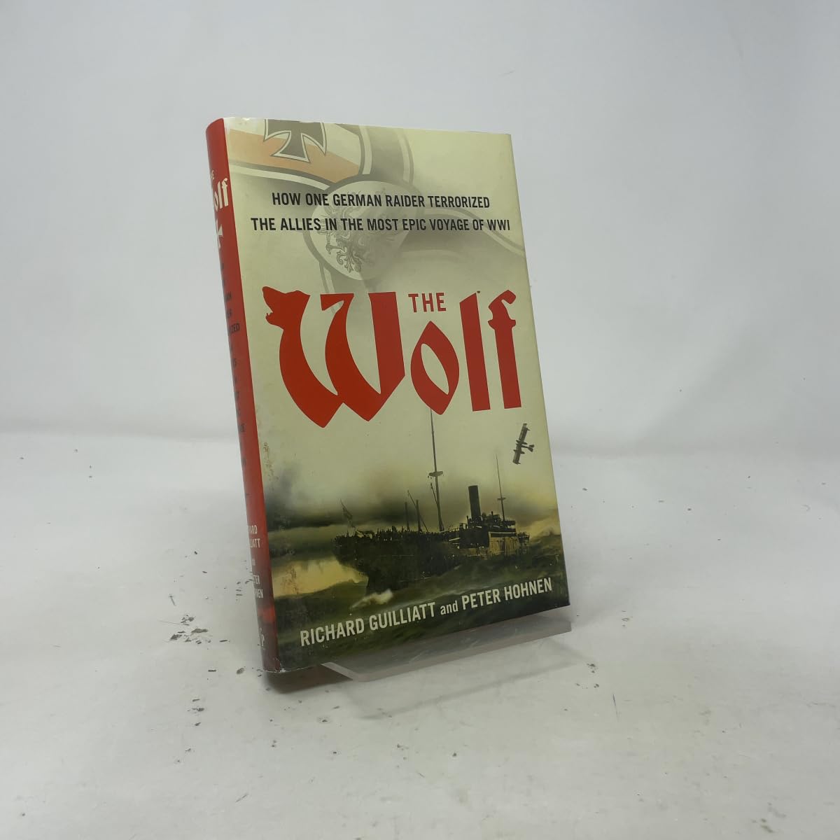 Wolf: How One German Raider Terrorized the Allies in the Most Epic Voyage of WWI book cover