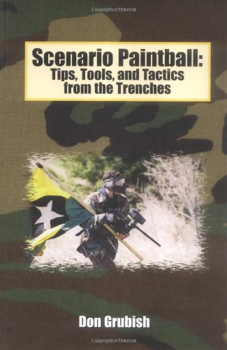 Scenario Paintball: Tips, Tools, and Tactics from the Trenches book cover