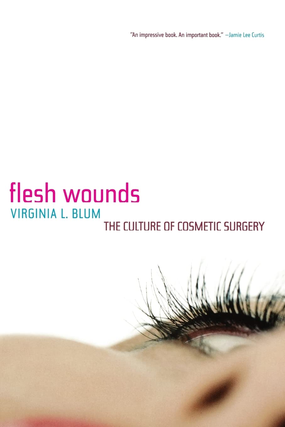 Flesh Wounds: Culture of Cosmetic Surgery book cover
