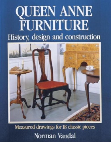 Queen Anne Furniture: History, Design and Construction book cover