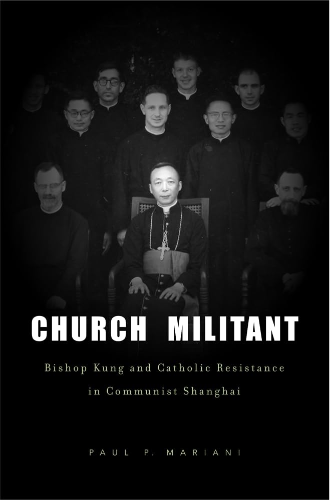 Church Militant: Bishop Kung and Catholic Resistance in Communist Shanghai book cover