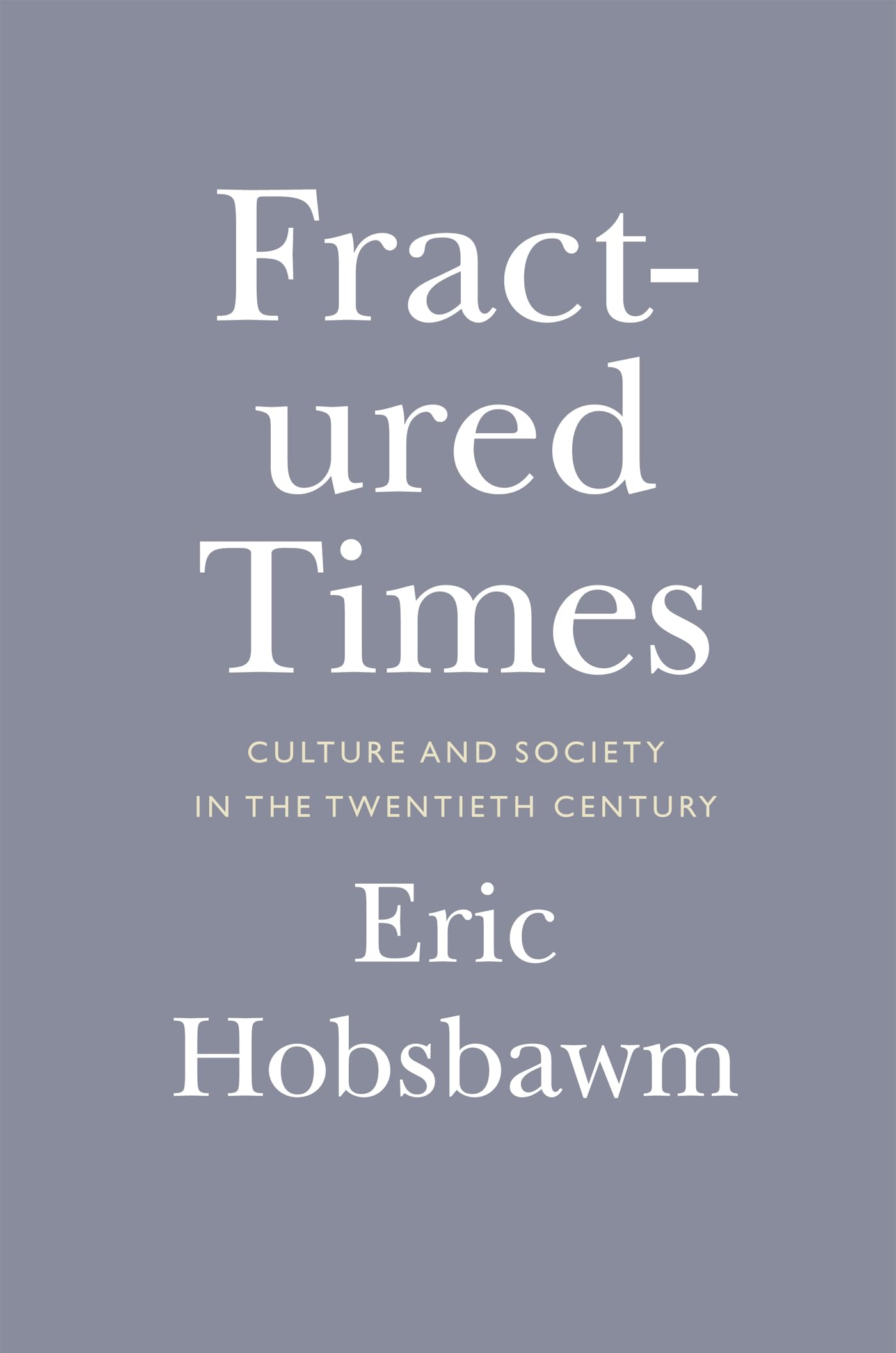 Fractured Times: Culture and Society in the Twentieth Century book cover