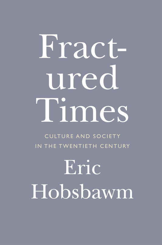 Fractured Times: Culture and Society in the Twentieth Century book cover