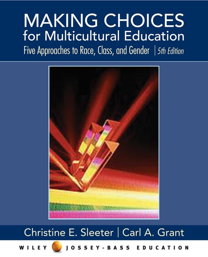 Making Choices for Multicultural Education: Five Approaches to Race, Class, and Gender (Revised) book cover