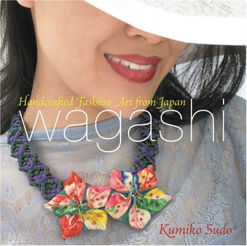 Wagashi: Handcrafted Fashion Art from Japan book cover