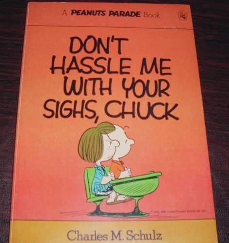 Don't Hassle Me with Your Sighs, Chuck