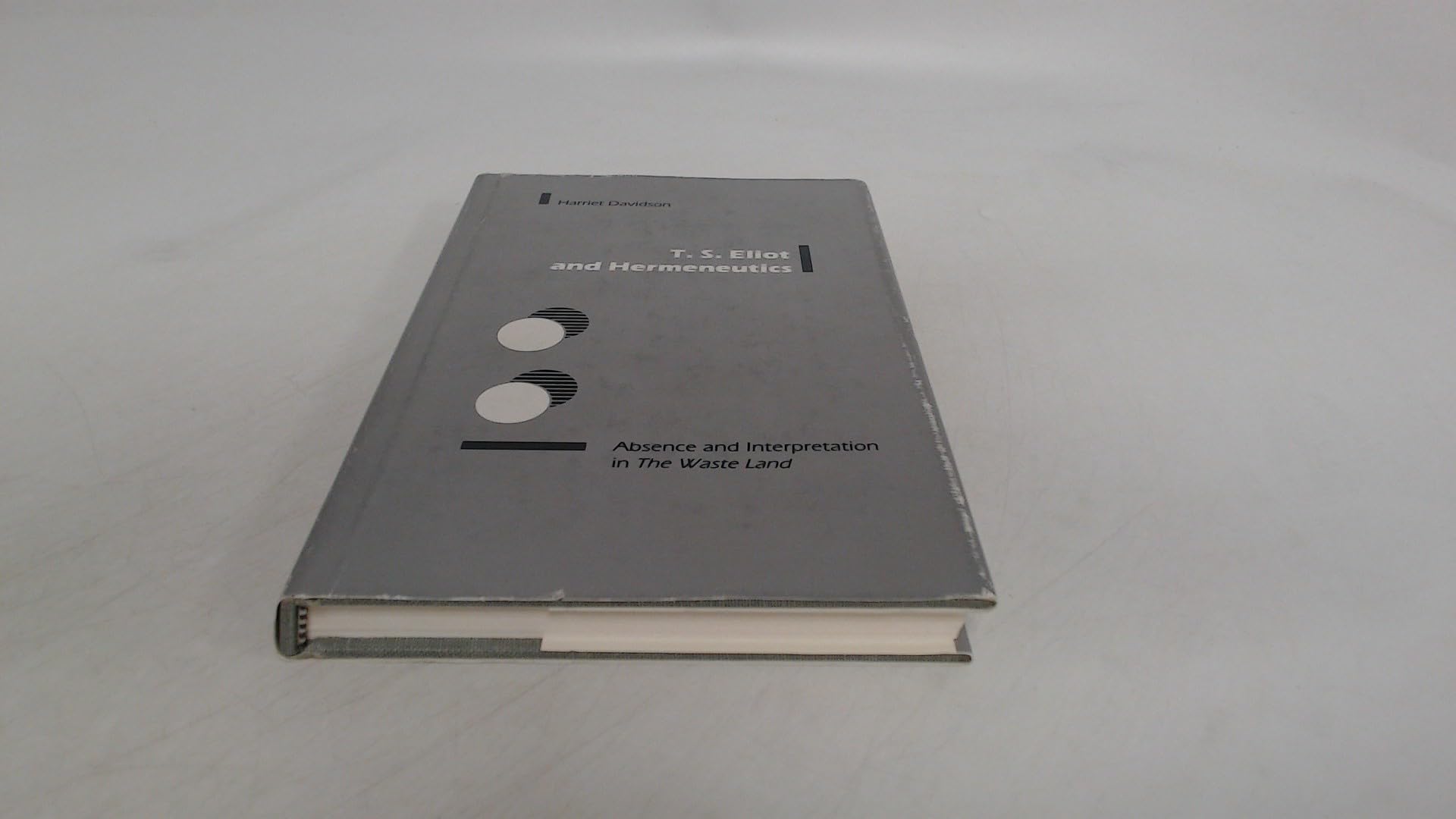 T.S. Eliot and Hermeneutics: Absence and Interpretation in the Waste Land book cover