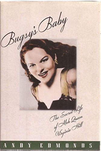 Bugsy's Baby: The Secret Life of Mob Queen Virginia Hill book cover