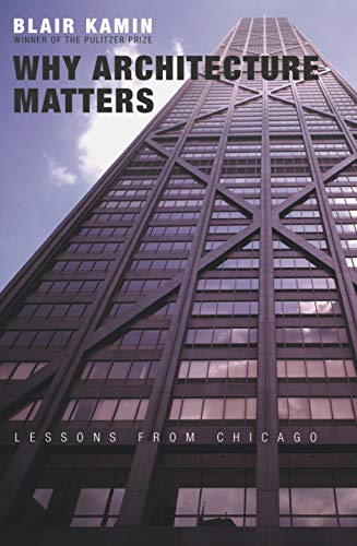 Why Architecture Matters: Lessons from Chicago book cover