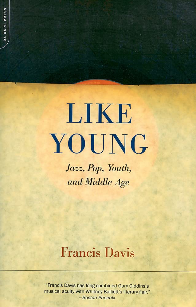 Like Young: Jazz, Pop, Youth, and Middle Age book cover