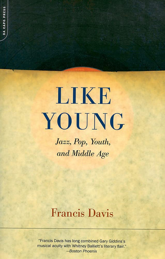 Like Young: Jazz, Pop, Youth, and Middle Age book cover