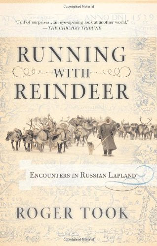 Running with Reindeer: Encounters in Russian Lapland (Revised)