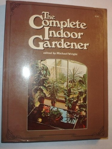 Complete Indoor Gardener (American) book cover