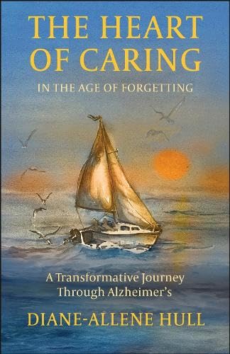The Heart of Caring in the Age of Forgetting book cover