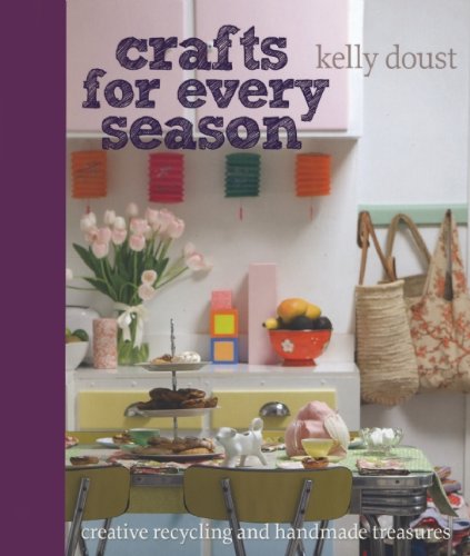 Crafts for Every Season: Creative Recycling and Handmade Treasures book cover