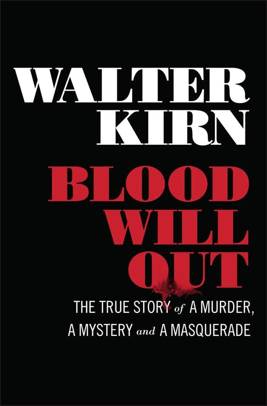 Blood Will Out: The True Story of a Murder, a Mystery, and a Masquerade book cover