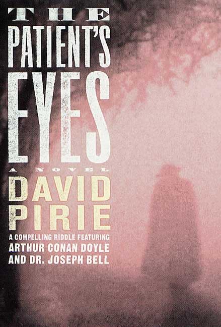 Patient's Eyes: The Dark Beginnings of Sherlock Holmes