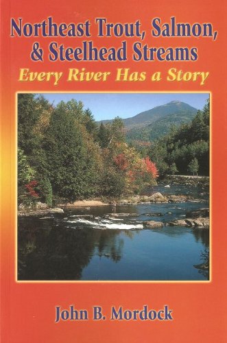 Northeast Trout, Salmon, and Steelhead Streams: Every River Has a Story book cover