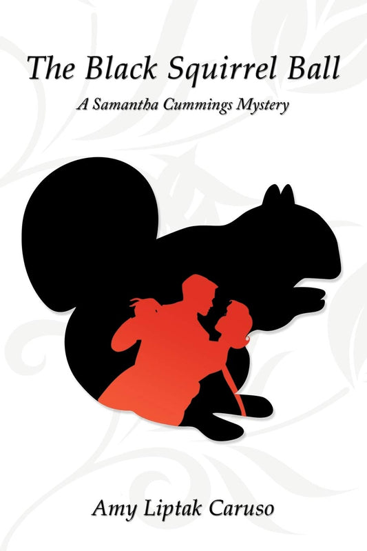 Black Squirrel Ball: A Samantha Cummings Mystery