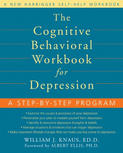 The Cognitive Behavioral Workbook for Depression: A Step-by-Step Program