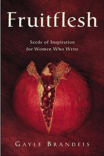 Fruitflesh: Seeds of Inspiration for Women Who Write book cover