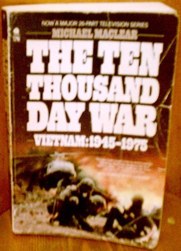 Ten Thousand Day War: Vietnam: 1945-1975