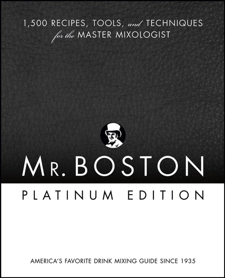 Mr. Boston Platinum Edition: 1,500 Recipes, Tools, and Techniques for the Master Mixologist book cover
