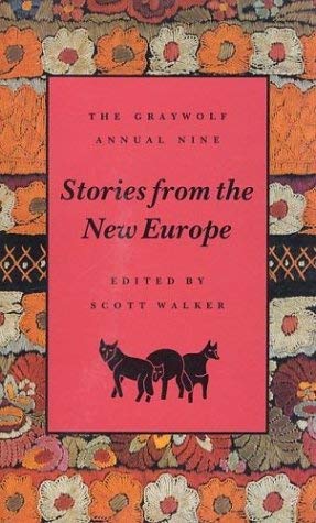 Graywolf Annual Nine: Stories from the New Europe