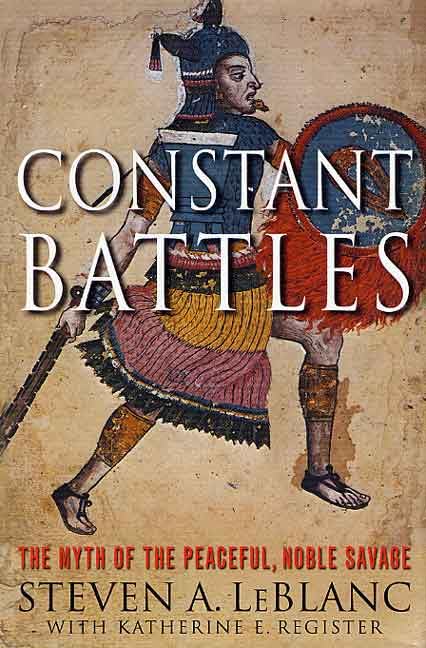 Constant Battles: The Myth of the Peaceful, Noble Savage book cover