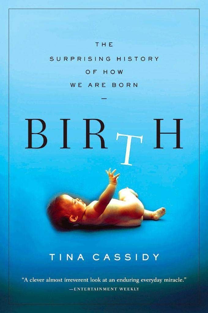 Birth: The Surprising History of How We Are Born book cover