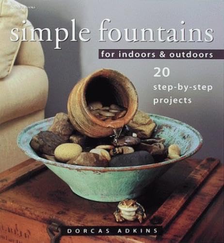 Simple Fountains for Indoors & Outdoors: 20 Step-By-Step Projects book cover