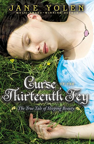 Curse of the Thirteenth Fey: The True Tale of Sleeping Beauty book cover