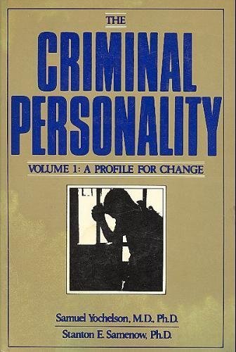 Criminal Personality: A Profile for Change, Volume I