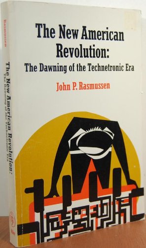 New American Revolution: The Dawning of the Technetronic Era,