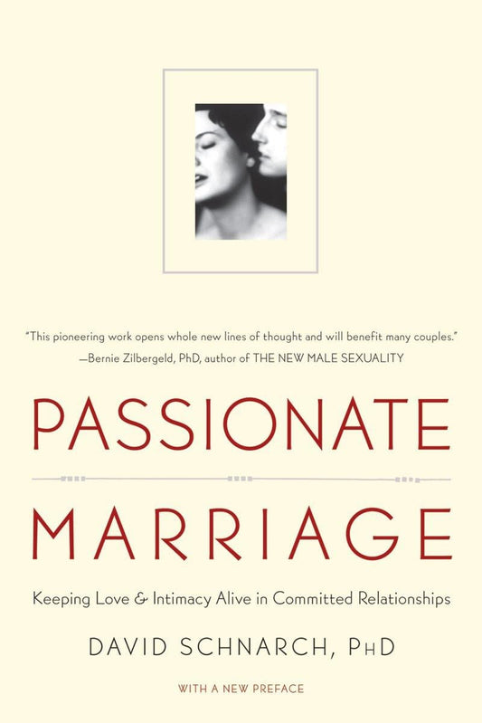 Passionate Marriage: Love, Sex, and Intimacy in Emotionally Committed Relationships book cover