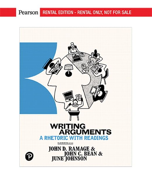 Writing Arguments: A Rhetoric with Readings