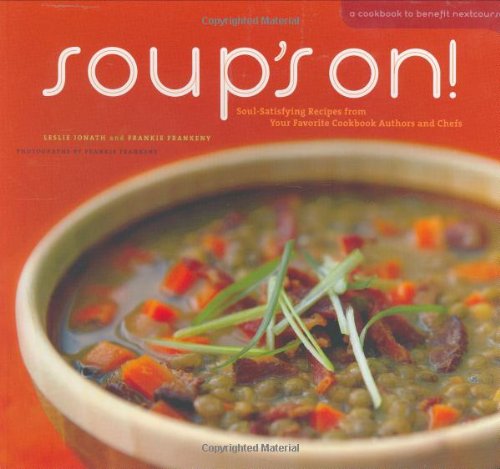 Soup's On!: Soul-Satisfying Recipes from Your Favorite Cookbook Authors and Chefs book cover