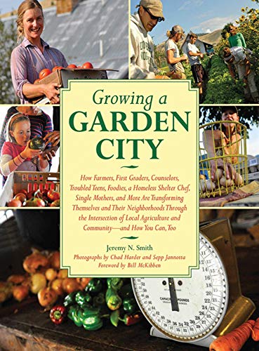 Growing a Garden City: How Farmers, First Graders, Counselors, Troubled Teens, Foodies, a Homeless Shelter Chef, Single Mothers, and More Are book cover