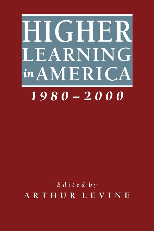 Higher Learning in America, 1980-2000 (Revised)