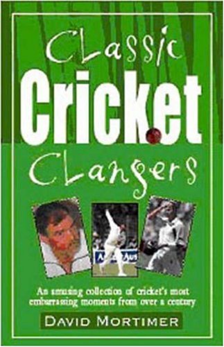Classic Cricket Clangers book cover
