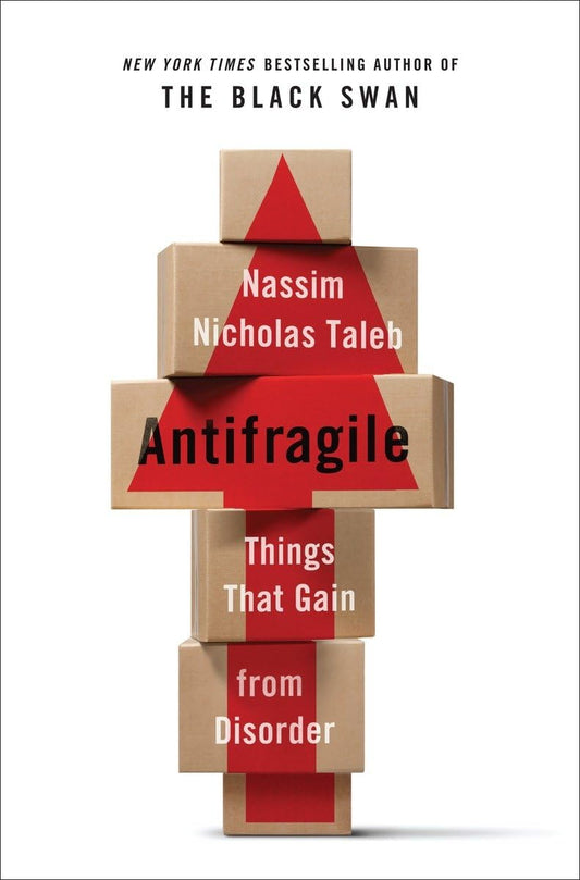 Antifragile: Things That Gain from Disorder