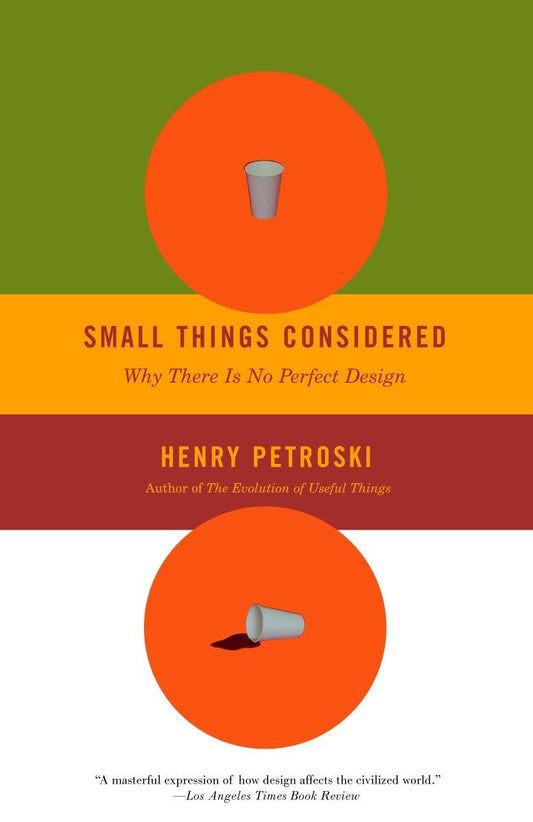 Small Things Considered: Why There Is No Perfect Design (Vintage Books) book cover