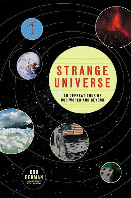 Strange Universe: The Weird and Wild Science of Everyday Life--On Earth and Beyond book cover
